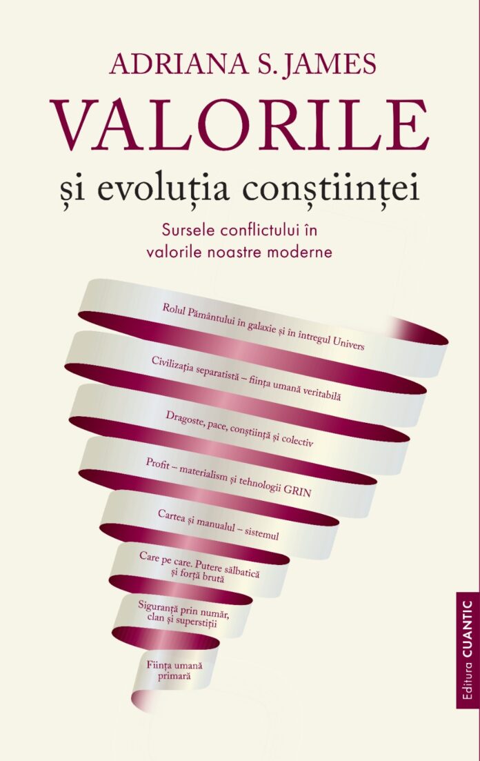 Editura CUANTIC lansează cartea Valorile si evoluția conștiinței, de Adriana S. James