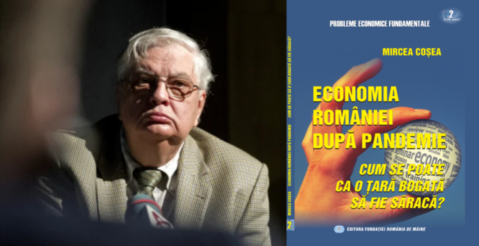 Coșea: “Cum poate fi săracă o țară bogată?”. DESCURCĂREALA tipic românească este una dintre cauzele principale.