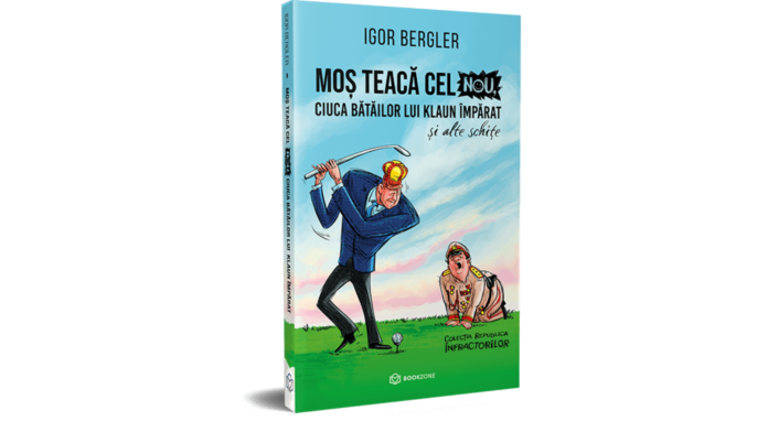 Cea mai amuzantă carte a anului: „Moș Teacă cel nou, ciuca bătăilor lui Klaun Împărat”!