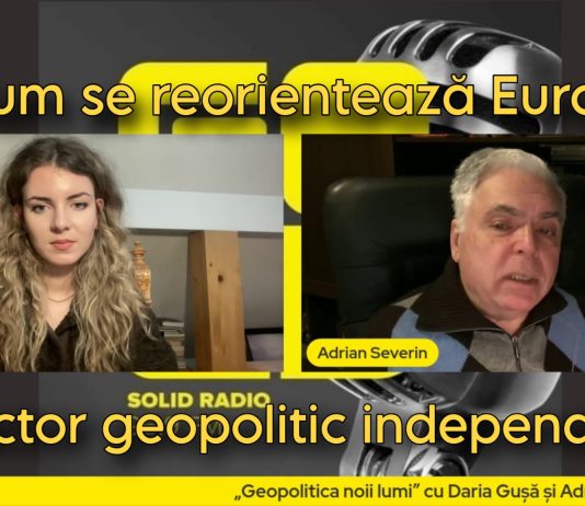 „Geopolitica Noii Lumi”: Daria Gușă și Adrian Severin, despre cum se reorientează Europa ca actor geopolitic independent