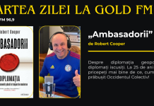 Cartea Zilei, la GOLD FM: AMBASADORII, de Robert Cooper. Despre diplomația geopolitică și diplomați iscusiți. La 25 de ani după 9/11, pricepeți mai bine de ce, cum și cât s-a prăbușit Occidentul Colectiv!