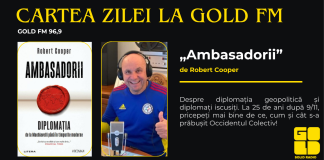 Cartea Zilei, la GOLD FM: AMBASADORII, de Robert Cooper. Despre diplomația geopolitică și diplomați iscusiți. La 25 de ani după 9/11, pricepeți mai bine de ce, cum și cât s-a prăbușit Occidentul Colectiv!