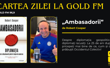 Cartea Zilei, la GOLD FM: AMBASADORII, de Robert Cooper. Despre diplomația geopolitică și diplomați iscusiți. La 25 de ani după 9/11, pricepeți mai bine de ce, cum și cât s-a prăbușit Occidentul Colectiv!