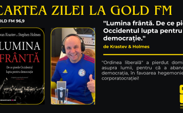 Cartea Zilei la GOLD FM. ”Lumina frântă. De ce pierde Occidentul lupta pentru democrație.”, de Krastev & Holmes. ”Ordinea liberală” a pierdut dominația asupra lumii, pentru că a abandonat democrația, în favoarea hegemoniei și a corporatocrației!